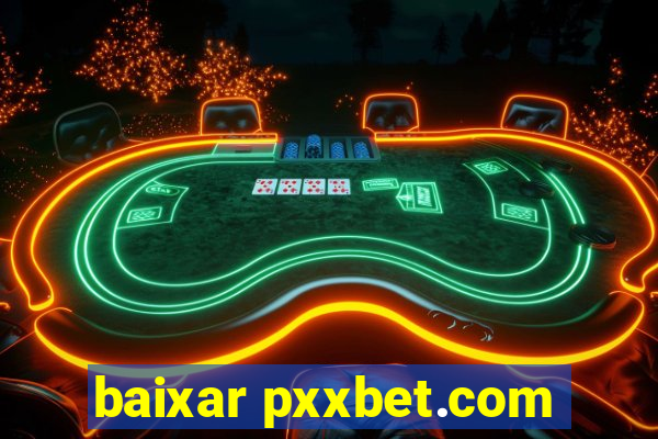 baixar pxxbet.com